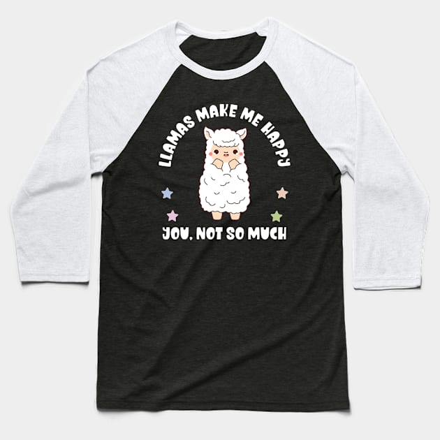 Kawaii Llamas Make Me Happy, You Not So Much - Funny Baseball T-Shirt by TeeTopiaNovelty